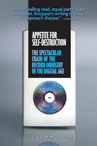 Appetite for Self-Destruction: The Spectacular Crash of the Record Industry in the Digital Age von Soft Skull Press